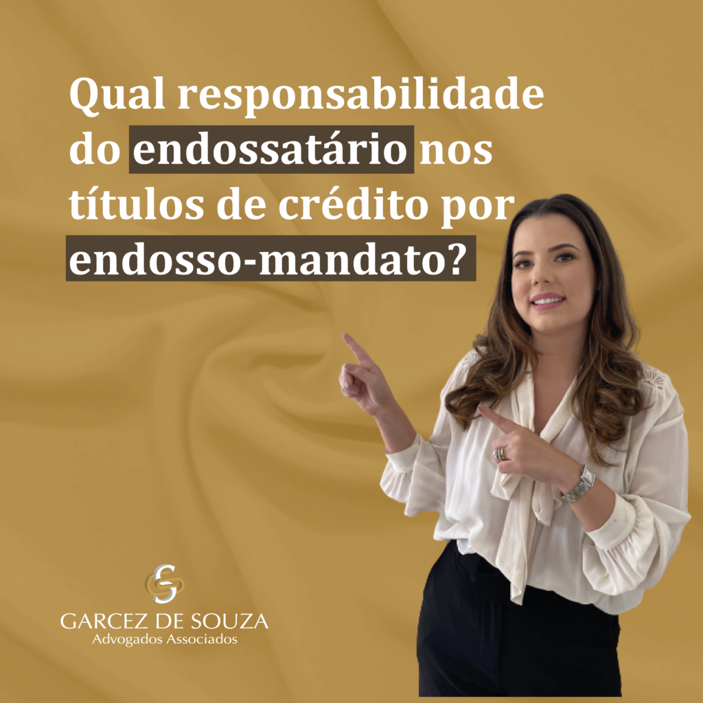 Qual responsabilidade do endossatário nos títulos de crédito por endosso-mandato?