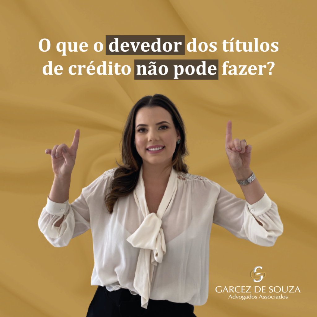 O que o devedor dos títulos de crédito não pode fazer?